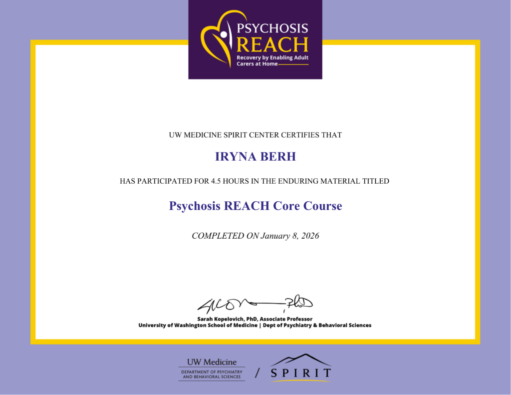 Сертификат
IRYNA BERH
Psychosis REACH Core Course
4.5 hours
Completed January 8, 2026